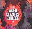 When Planets Explode