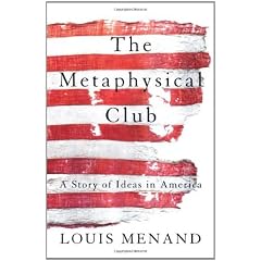 Metaphysical Club: A Story of Ideas in America