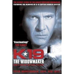 K-19 THE WIDOWMAKER: The Secret Story of The Soviet Nuclear Submarine