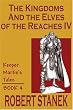 The Kingdoms & the Elves of the Reaches IV: Keeper Martin's Tales, Book 4