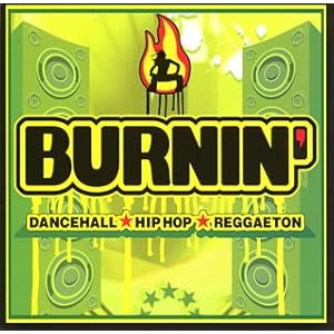【クリックで詳細表示】バーニン’-ダンスホール★ヒップホップ★レゲトン★-