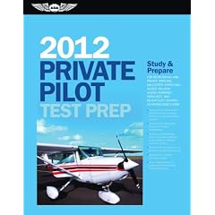 Private Pilot Test Prep 2012 / Computer Testing Supplement for Recreational Pilot and Private Pilot