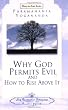 Why God Permits Evil and How to Rise Above It (How-to-Live Series, 2)