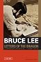 Letters of the Dragon: An Anthology of Bruce Lee's Correspondence With Family, Friends, and Fans 1958-1973 (Bruce Lee Library)
