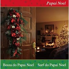 Papai Noel ~ Bossa Do Papai Noel/Surf Do Papai Noel