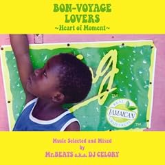BON-VOYAGE LOVERS~Heart of Moment~Music Selected and Mixed by Mr.BEATS a.k.a.DJ CELORY