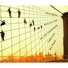 Reich: New York Counterpoint; Eight Lines; Four Organs