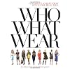 Who What Wear: Celebrity and Runway Style for Real Life