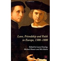 Love, Friendship And Faith in Europe, 1300-1800