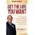 Get the Life You Want