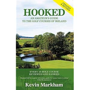 【クリックで詳細表示】Hooked： An Amateur’s Guide to the Golf Courses of Ireland [ペーパーバック]