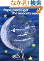 Papa, Please Get the Moon for Me