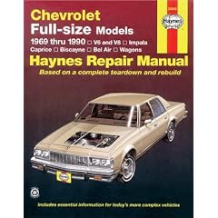 Chevrolet Full Size Models 1969 Thru 1990 V6 and V8, Impala, Caprice, Biscayne, Bel Air, Wagons, Owners Workshop Manual (Hayne's Automotive Repair Manual)