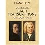 Liszt: Complete Bach Transcriptions for Solo Piano