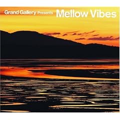 Grand Gallery presents MELLOW VIBES