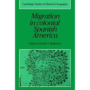 【クリックで詳細表示】Migration in Colonial Spanish America (Cambridge Studies in Historical Geography) [ペーパーバック]