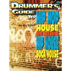 Drummer's Guide to Hip Hop, House, New Jack Swing, Hip House and Soca House