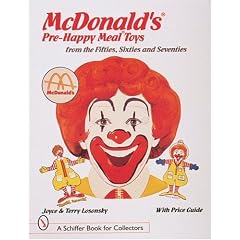 McDonald's Pre-Happy Meal Toys: From the Fifties, Sixties and Seventies (A Schiffer Book for Collectors)