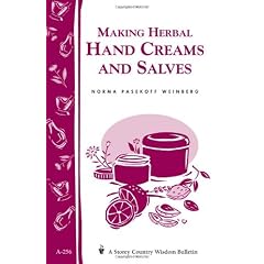 Making Herbal Hand Creams and Salves (Storey Country Wisdom Bulletin, a-256)