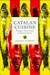Catalan Cuisine: Europe's Last Great Culinary Secret