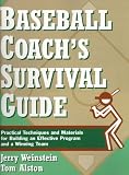 [Book] Baseball Coach's Survival Guide: Practical Techniques and Materials for Building an Effective Program and a Winning Team