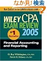 Wiley CPA Examination Review 2005, Financial Accounting and Reporting (Wiley Cpa Examination Review Financial Accounting and Reporting)