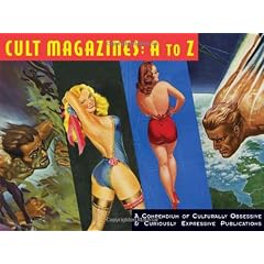 Cult Magazines A to Z: A Compendium of Culturally Obsessive & Curiously Expressive Publications