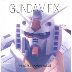 GUNDAM FIX (NEWTYPE ILLUSTRATED COLLECTION)