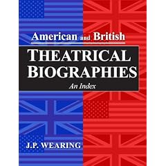 American and British Theatrical Biographies: An Index, Volume 1: A-K , Volume 2: L-Z