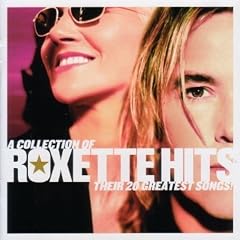 A Collection of Roxette Hits: Their 20 Greatest Songs!