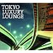 TOKYO LUXURY LOUNGE