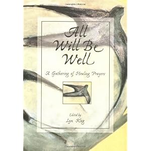【クリックで詳細表示】All Will Be Well： A Gathering of Healing Prayers： Lyn Klug， Lyn King： 洋書