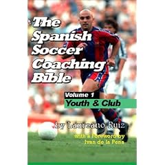 The Spanish Soccer Coaching Bible: Youth and Club