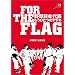 FOR THE FLAG �싅���{��\ �����ЂƂ̃A�e�l [DVD]