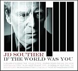 [CD]J.D. Souther If the World Was You