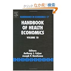 【クリックでお店のこの商品のページへ】Handbook of Health Economics, Volume 1B: A.J. Culyer, J.P. Newhouse: 洋書