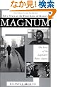 Magnum 50 Years at the Front Line of History: The Story of the Legendary Photo Agency