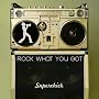 Rock What You Got
