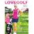 LOVE GOLF Autumn2007―ゴルフマガジンfor Woman (Sony Magazines Deluxe)