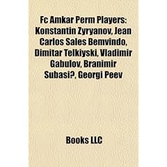 FC Amkar Perm Players: Konstantin Zyryanov, Jean Carlos Sales Bemvindo, Dimitar Telkiyski, Vladimir Gabulov, Branimir Suba I, Georgi Peev