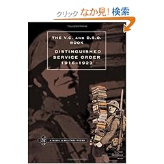 【クリックでお店のこの商品のページへ】Distinguished Service Order 1st January 1916 to the 12th June 1923 (Lst January 1916 to the 12th June 1923): O’moore Creagh, E. M. Humphris: 洋書