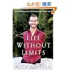 Life Without Limits: Inspiration for a Ridiculously Good Life