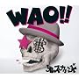 WAO!!(���񐶎Y�����)(DVD�t)