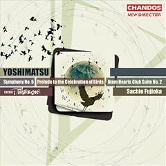 Yoshimatsu: Symphony No. 5; Prelude to the Celebration of Birds