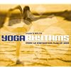 Yoga Rhythms: Music to Energize the Flow of Yoga