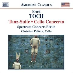 Toch: Tanz-Suite and Cello Concerto