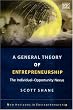 A General Theory Of Entrepreneurship: The Individual-opportunity Nexus (New Horizons in Entrepreneurship Series)