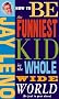 How to Be the Funniest Kid in the Whole Wide World (or Just in Your Class)