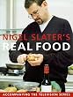 Nigel Slater's Real Food