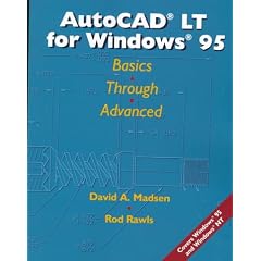 Autocad  Lt: For Windows 95 : Basics Through Advanced